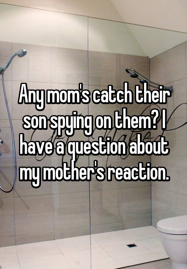 Spying MOM &...